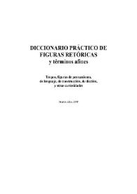 Diccionario práctico de figuras retóricas y términos afines : Tropos, figuras de pensamiento, de lenguaje, de construcción, de dicción, y otras curiosidades