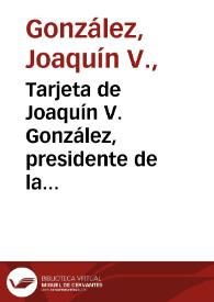 Tarjeta de Joaquín V. González, presidente de la Universidad Nacional de La Plata a Rafael Altamira. La Plata (Argentina), 16 de octubre de 1909