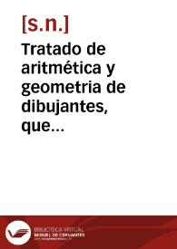 Tratado de aritmética y geometria de dibujantes, que publica la Real Academia de San Fernando para uso de sus discípulos / ordenado por el arquitecto ... Juan Miguel de Inclán