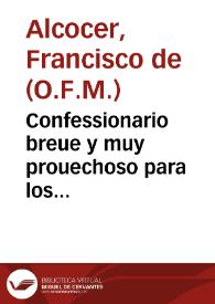 Confessionario breue y muy prouechoso para los penitentes