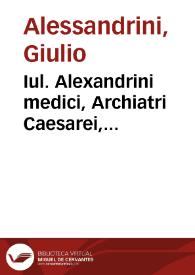 Iul. Alexandrini medici, Archiatri Caesarei, Paedotrophia : siue de puerorum educatione, liber