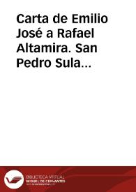 Carta de Emilio José a Rafael Altamira. San Pedro Sula (Honduras), 21 de noviembre de 1910