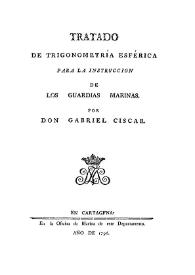Tratado de trigonometría esférica para la instrucción de los guardias marinas 