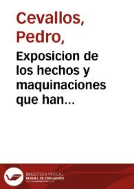 Exposicion de los hechos y maquinaciones que han preparado la usurpacion de la corona de España y los medios que el emperador de los franceses ha puesto en obra para realizarla / por Pedro Cevallos