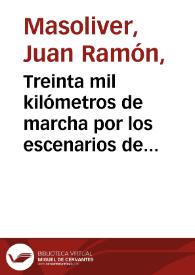 Treinta mil kilómetros de marcha por los escenarios de tres Continentes