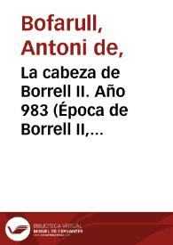 La cabeza de Borrell II. Año 983 (Época de Borrell II, cuarto conde soberano)