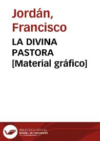 LA DIVINA PASTORA [Material gráfico]