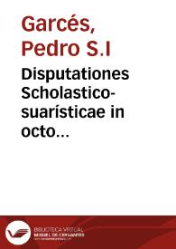 Disputationes Scholastico-suarísticae in octo physicorum libros [Manuscrito] : proemium