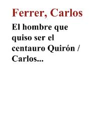 El hombre que quiso ser el centauro Quirón