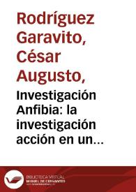 Investigación Anfibia: la investigación acción en un mundo multimedia