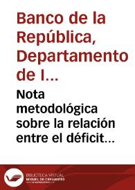 Nota metodológica sobre la relación entre el déficit presupuestal  y fiscal