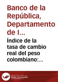 Índice de la tasa de cambio real del peso colombiano: revisión de ponderaciones y cambio de base