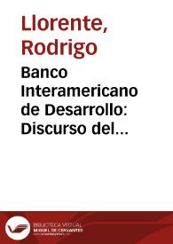 Banco Interamericano de Desarrollo: Discurso del Gobernador por Colombia, doctor Rodrigo Llorente, Ministro de Hacienda, ante la XIII Reunión de la Asamblea de Gobernadores