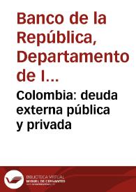 Colombia: deuda externa pública y privada