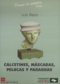 Calcetines, máscaras, pelucas y paraguas : (antitragedia recosida con retazos de poetas muertos) 