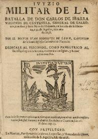 Luyzio militar de la batalla de Don Carlos de Ibarra vizconde de Centenera, general de galeones, con diez y siete naos de Holanda, en la costa de la Havana, a 31 de agosto, este año de 1638