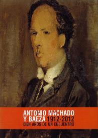 Antonio Machado y Baeza (1912-2012). Cien años de un encuentro 