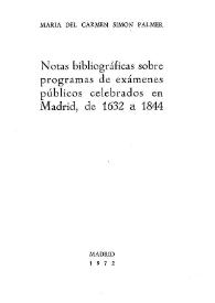 Notas bibliográficas sobre programas de exámenes públicos celebrados en Madrid de 1632 a 1844