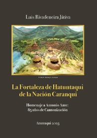 La Fortaleza de Hatuntaqui de la Nación Caranqui. Homenaje a Antonio Ante: 85 años de cantonización de Atuntaqui