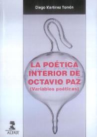 La poética interior de Octavio Paz. (Variables poéticas)