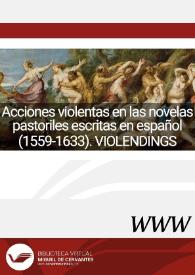 Acciones violentas en las novelas pastoriles escritas en español (1559-1633). VIOLENDINGS = Violent actions contained in pastoral novels written in Spanish (1559-1633). VIOLENDINGS