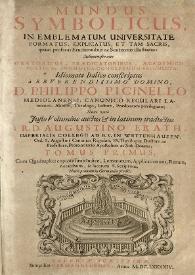 Mundus symbolicus : in emblematum Universitate formatus, explicatus, et tam sacris, quàm profanis eruditionibus ac sententiis illustratus: subministrans oratoribus, praedicatoribus, academicis, poetis, &c. innumera conceptuum argumenta. Tomus primus