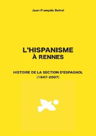 L'Hispanisme à Rennes : Histoire de la section d'espagnol (1947-2007)