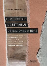 El Protocolo de Estambul de Naciones Unidas y la investigación de la tortura y otros tratos o penas crueles, inhumanos o degradantes durante democracia en Chile