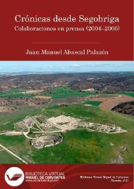 Crónicas desde Segobriga. Colaboraciones en prensa (2004-2006)