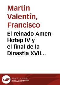 El reinado Amen-Hotep IV y el final de la Dinastía XVIII