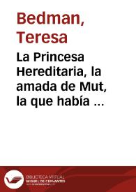 La Princesa Hereditaria, la amada de Mut, la que había sido hecha bella, Nefertary