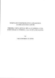 Homenaje conmemorativo a Francisco Javier Sánchez Cantón. Primera visita oficial de la Academia a una comunidad autónoma: la Xunta de Galicia