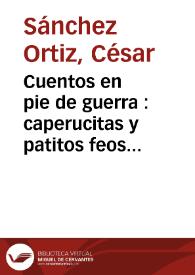 Cuentos en pie de guerra : caperucitas y patitos feos al servicio de los más diversos ideales. (Adaptaciones de cuentos tradicionales en la Guerra Civil Española)