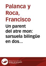 Un parent del atre mon : sarsuela bilingüe en dos actes, orichinal y en vers