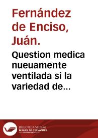 Question medica nueuamente ventilada si la variedad de comida es dañosa para la conseruacion de la salud...