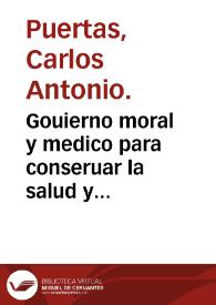 Gouierno moral y medico para conseruar la salud y buenas costumbres