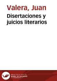 Disertaciones y juicios literarios. Tomo 1