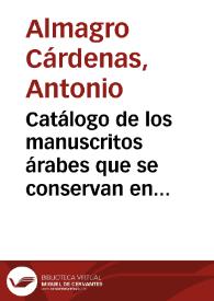 Catálogo de los manuscritos árabes que se conservan en la Universidad de Granada