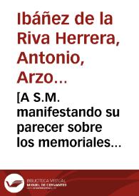 [A S.M. manifestando su parecer sobre los memoriales remitidos por el Arzobispo y la ciudad de Santiago referentes a los excesos efectuados por D. Francisco de San Mamed, administrador del Hospital de aquella ciudad : carta