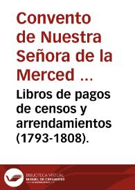 Libros de pagos de censos y arrendamientos (1793-1808).