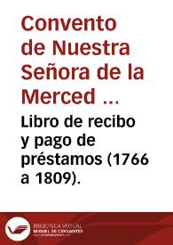 Libro de recibo y pago de préstamos (1766 a 1809).