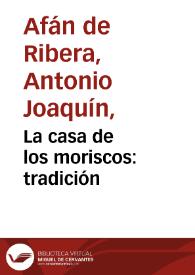 La casa de los moriscos : tradición