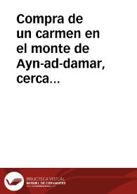 Compra de un carmen en el monte de Ayn-ad-damar, cerca de Granada, hecha por Abu-l-hasan Ali ben Ibrahim Al-modayna a su hermano Abdel-aziz