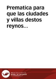 Prematica para que las ciudades y villas destos reynos puedan consumir y tomar para si los oficios de Depositarios, tesoreros de alcavalas y otras rentas pagando a los que poseen lo que les huviere costado, y nombrar persona que los exerça y que tenga el oficio por el tiempo que fuere su voluntad, y no tengan obligacion a renunciar ni voto en el ayuntamiento y lo paguen de sus propios, o de sisas, o otros arbitrios, con que no sea de rompimiento de tierras valdias, ni otras, ni de arbitrios en perjuyzio de tercero