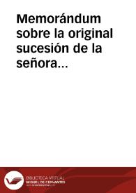 Memorándum sobre la original sucesión de la señora D{487} María de los Dolores Puche y Moreno patrocinada por su tutor D. Nicolás Tripaldi y Guarino y casada después con el señor D. Francisco de Paula Lillo Acosta