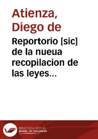 Reportorio [sic] de la nueua recopilacion de las leyes del Reyno