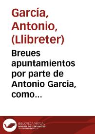 Breues apuntamientos por parte de Antonio Garcia, como marido, y conjunta persona de Maria de Escamilla, en el pleyto con Felipe de Escamilla, su padre, vezinos de la ciudad de Ezija