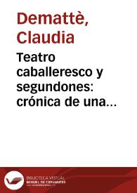 Teatro caballeresco y segundones: crónica de una pasión no sólo literaria por los libros de caballerías