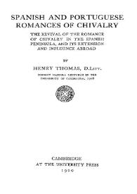 Spanish and Portuguese romances of chivalry; the revival of the romance of chivalry in the Spanish Peninsula, and its extension and influence abroad