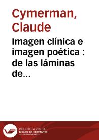 Imagen clínica e imagen poética : de las láminas de Rorschach a la imaginaria de Cambaceres (la creación de imágenes contemplada como test proyectivo de la personalidad) (1990)